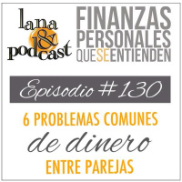 6 Problemas comunes de dinero entre parejas. Podcast #130