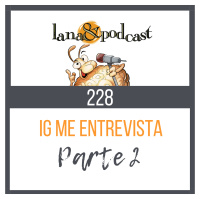 IG Me entrevista parte 2 #228