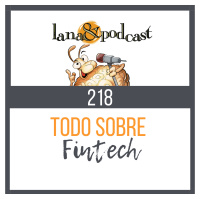 Todo sobre fintech Podcast #218