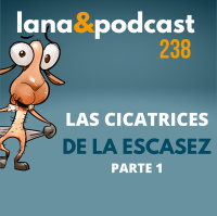 Las cicatrices de la escasez #238. Parte 1