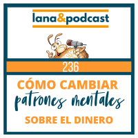 Cómo cambiar patrones mentales sobre el dinero #236