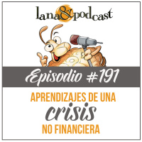 Aprendizajes De Una Crisis No Financiera Podcast #191