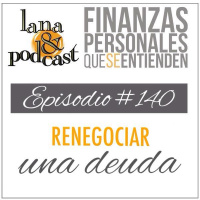 Renegociar una deuda. Podcast #140
