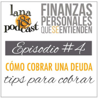 Cómo cobrar una deuda - tips para cobrar. Podcast # 4
