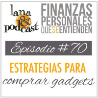 Estrategias para comprar gadgets. Podcast #70