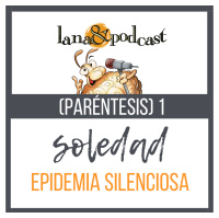 Soledad Enfermedad silenciosa (Paréntesis) 1