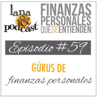 Gurús de finanzas personales. Podcast #59