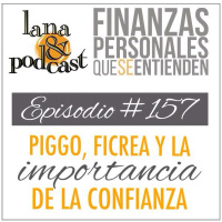 Piggo, Ficrea y la importancia de la confianza. Podcast #157