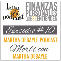 Martha Debayle Podcast . Morbi con Martha Debayle. #Podcast 10