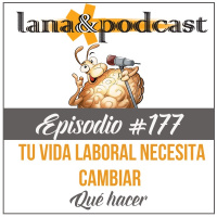 Tu vida profesional necesita cambiar Qué hacer Podcast #177