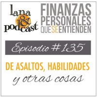 De asaltos, habilidades y otras cosas. Podcast #135
