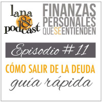 Cómo salir de la deuda - Guía rápida. Podcast #11