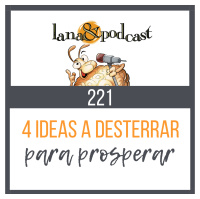 4 Ideas a desterrar para prosperar 