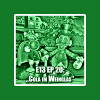 E13 EP 20: Cola im Weinglas