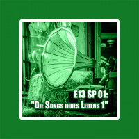 E13 SP #01: Die Songs ihres Lebens 1