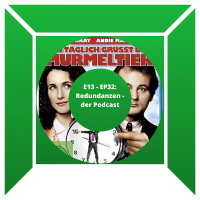 E13 EP32: Redundanzen – der Podcast