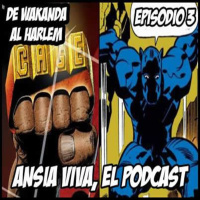 Ansia Viva - Episodio 3 - De Wakanda a Harlem