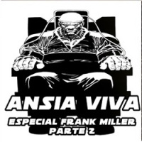 ANSIA VIVA Especial: FRANK MILLER Strikes Again!