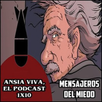 Ansia Viva - Episodio 10 - Los Mensajeros del Miedo