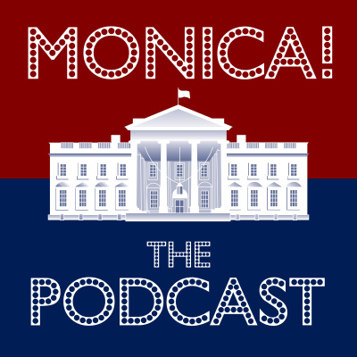 Monica! The Podcast