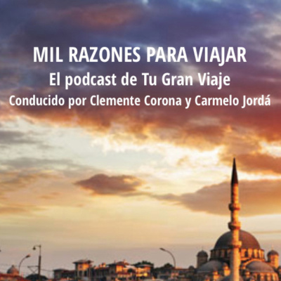 Mil Razones Para Viajar. Podcast De Tu Gran Viaje