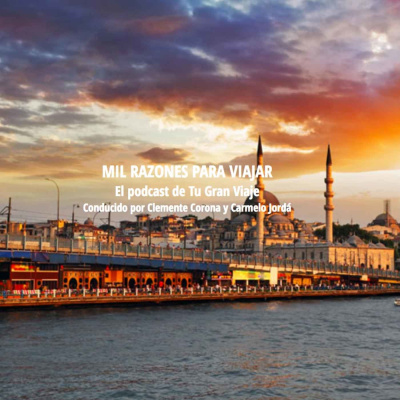 Mil Razones Para Viajar. Podcast De Tu Gran Viaje