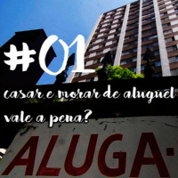 #1 CASAR E MORAR DE ALUGUEL VALE A PENA?