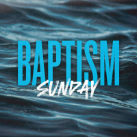 Baptism Sunday