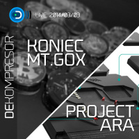 Koniec Mt.Gox oraz Project Ara