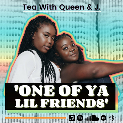 Tea With Queen And J.