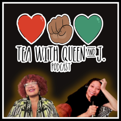 Tea With Queen And J.