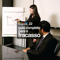 #022 - Guia completo para o fracasso