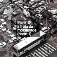 #030 - A treta da mobilidade (parte 1)