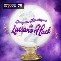 #075 - Divagações futurológicas de Luciano Huck