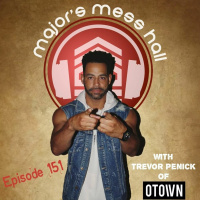 Majors Mess Hall - Episode 151 - Trevor Penick Of O-Town