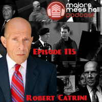 Majors Mess Hall - Episode 115 - Robert Catrini