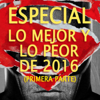 Especial: Lo mejor y lo peor de 2016 (primera parte) - Episodio exclusivo para mecenas