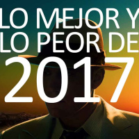 Lo mejor y lo peor de 2017 (primera parte) - Episodio exclusivo para mecenas