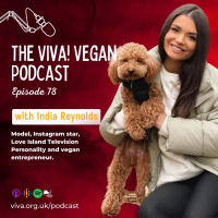 #78 India Reynolds: Model, Instagram star, Love Island Television Personality and Vegan Entrepreneur