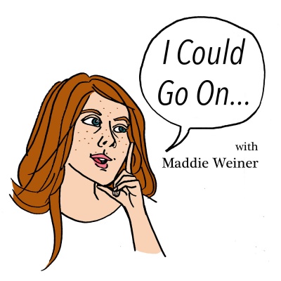 I Could Go On With Maddie Weiner