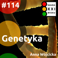 #114 - Genetyka - Anna Wójcicka