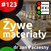 #123 - Żywe materiały. Jan Paczesny