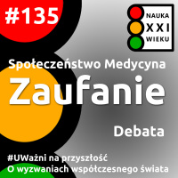 #135 - Debata. Spoleczenstwo - Medycyna - Zaufanie