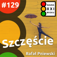 #129 - Szczęście - Rafał Pniewski