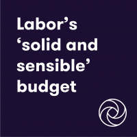 Setting the tone: Labor’s ‘solid and sensible’ first budget 