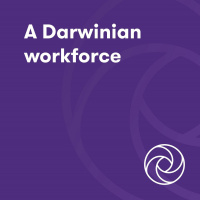 A Darwinian Workforce - The Environment Has Changed So Much, Its Survival Of The Fittest