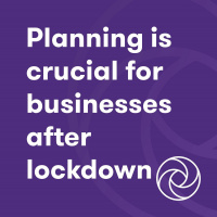 Planning is crucial for businesses after lockdown