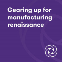 Gearing Up For A Manufacturing Renaissance