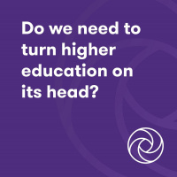 Do We Need To Turn Higher Education On Its Head To Ensure Skills For The Future?