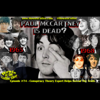 #74: Paul McCartney is Dead? A Conspiracy Theory Expert Helps Reveal the Truth